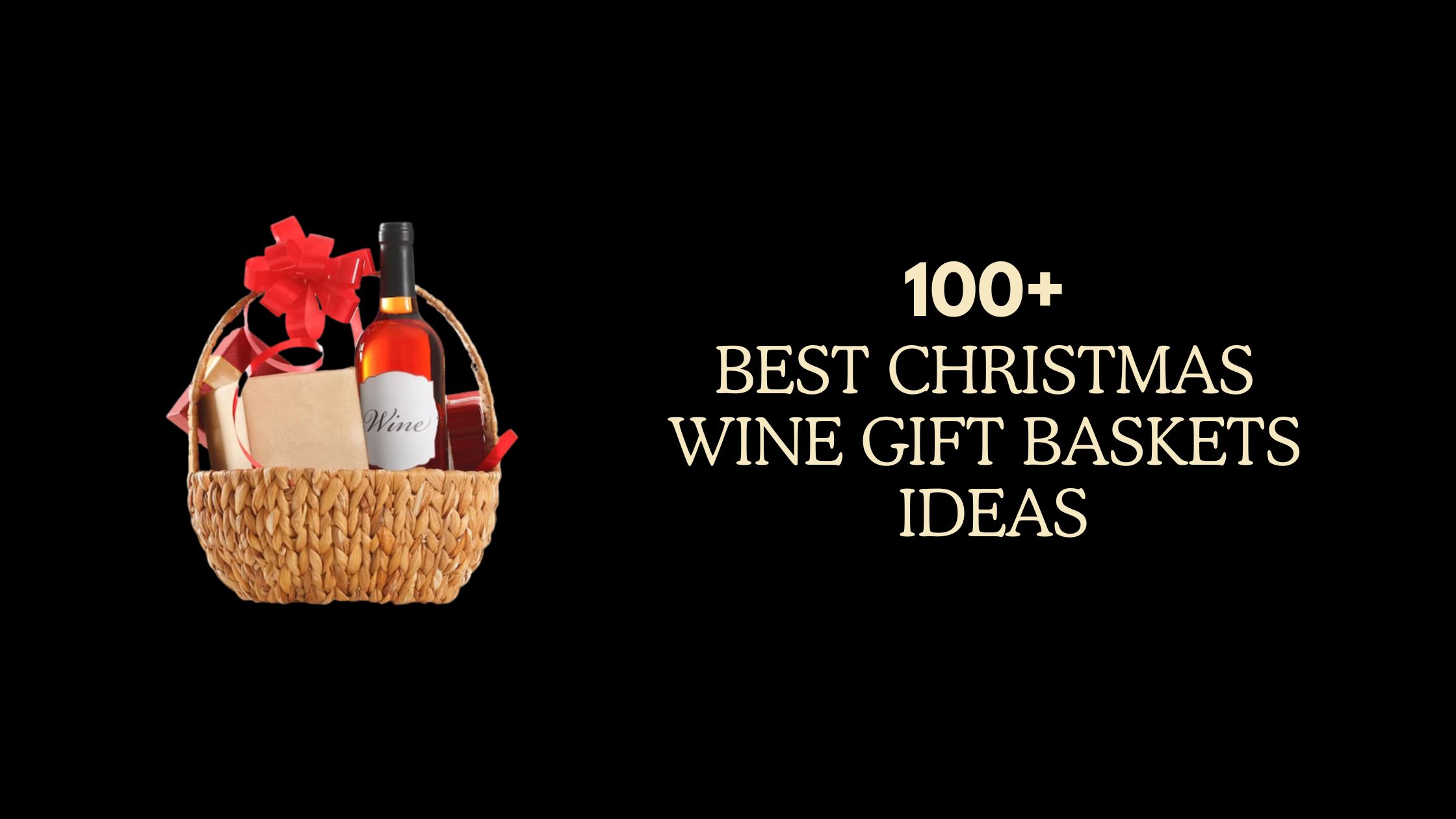 100+ Best Christmas Wine Gift Baskets Ideas